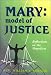 Mary: Model of Justice (Reflections on the Magnificat)