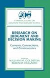 Research on Judgment and Decision Making: Currents, Connections, and Controversies (Cambridge Series on Judgment and Decision Making)