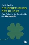 Produkt-Bild: Die Berechnung des Gl&uuml;cks: Eine Reise in die Geschichte der Mathematik