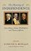 The Meaning of Independence: John Adams, George Washington, and Thomas Jefferson (Page-Barbour Lectures)