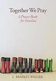 Together We Pray: A Prayer Book For Families