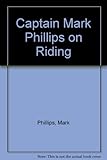 Captain Mark Phillips on riding