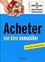 Acheter son bien immobilier: A jour des derni�res lois