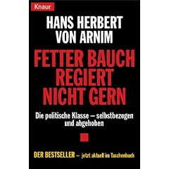 Fetter Bauch regiert nicht gern: Die politische Klasse - selbstbezogen und abgehoben