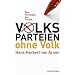 Volksparteien ohne Volk: Das Versagen der Politik
