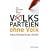 Volksparteien ohne Volk: Das Versagen der Politik
