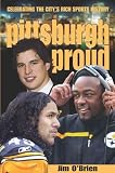 Pittsburgh Proud: Celebrating the City's Rich Sports History (Pittsburgh Proud Series)