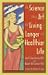 Medical School Professors Reveal the Science and Art of Living a Longer and Healthier Life: Charting a Course for the New Millennium