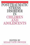 Post Traumatic Stress Disorder in Children and Adolescents,
Kedar Nath Dwivedi