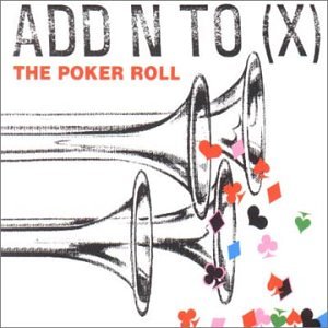 Poker Roll by Add N to (X) (Audio CD - 2001) - Import