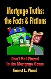 Mortgage Truths: The Facts And Fictions