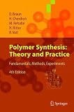 Polymer Synthesis: Theory and Practice: Fundamentals, Methods, Experiments