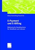E-Payment und E-Billing: Elektronische Bezahlsysteme für Mobilfunk und Internet von Marius Dannenberg für  64,95 &euro;
