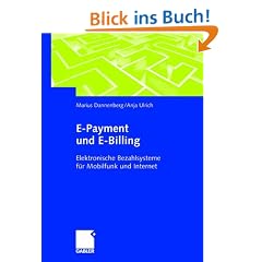 E-Payment und E-Billing: Elektronische Bezahlsysteme f�r Mobilfunk und Internet