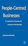 People-centred businesses : co-operatives, mutuals and the idea of membership