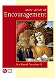 More words of encouragement : notes of instructions delivered