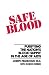 Safe Blood: Purifying the Nations Blood Supply in the Age of AIDS