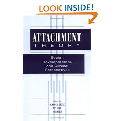 Attachment Theory: Social, Developmental, and Clinical Perspectives