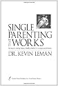 Single Parenting That Works: Six Keys to Raising Happy, Healthy Children in a Single-parent Home
