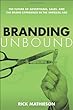 Branding Unbound: The Future of Advertising, Sales, and the Brand Experience in the Wireless Age