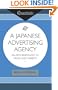 Japanese Advertising Agency: An Anthropology of Media and Markets (Consumasian Book Series)