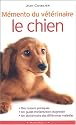 Mémento du vétérinaire : Le chien
