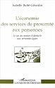 L'&eacute;conomie des services de proximit&eacute; aux personnes - Le cas du soutien &agrave; domicile aux personnes &acirc;g&eacute;es