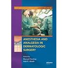 Anesthesia and Analgesia in Dermatologic Surgery (Basic and Clinical Dermatology) by Marwali Harahap and Adel R. Abadir