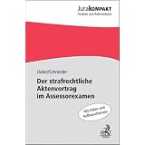 Der strafrechtliche Aktenvortrag im Assessorexamen: Mit F�llen und Aufbauschemata. Rechtsstand: Januar 2010von "Holger J�ckel"