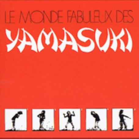 The Yamasuki Singers - Le Monde Fabuleux de Yamasuki