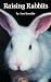 Raising Rabbits