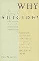 Why Suicide?: Answers to 200 of the Most Frequently Asked Questions about Suicide, Attempted S