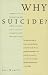 Why Suicide?: Answers to 200 of the Most Frequently Asked Questions About Suicide, Attempted Suicide and Assisted Suicide