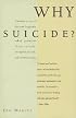 Why Suicide?: Answers to 200 of the Most Frequently Asked Questions about Suicide, Attempted S