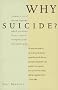 Why Suicide?: Answers to 200 of the Most Frequently Asked Questions about Suicide, Attempted S Why Suicide?: Answers to 200 of the Most Frequently Asked Questions about Suicide, Attempted S