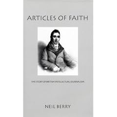 Articles of Faith: The Story of British Intellectual Journalism