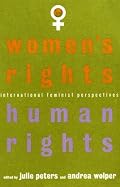 Women's Rights, Human Rights: International Feminist Perspectives