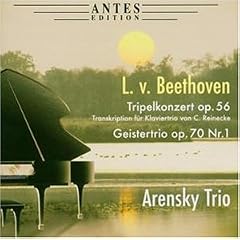 Beethoven: Tripelkonzert op. 56 (Transkription f�r Klaviertrio); Geistertrio op. 70 Nr. 1