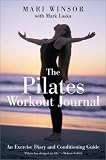 The Pilates Workout Journal: An Exercise Diary And Conditioning Guide