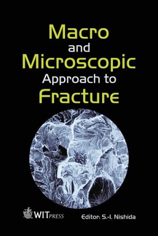 Macro and Micro-scopic Approach to Fracture (Advances in Damage Mechanics)