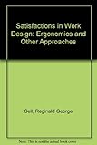 Satisfactions in work design : ergonomics and other approaches