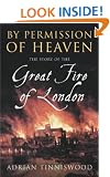 By Permission Of Heaven: The Story of the Great Fire of London