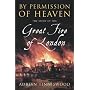 By Permission of Heaven: The Story of the Great Fire of London