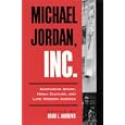 Michael Jordan, Inc: Corporate Sport, Media Culture, and Late Modern America (S U N Y Series on... by David L. Andrews