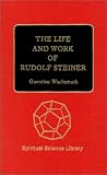 Review Garber Communications  / The Life and Work of Rudolf Steiner: From the Turn of the Century to His Death (Life & Work of Rudolf Steiner)