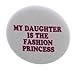 A&T Designs My Daughter is the Fashion Princess 2.25