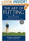 The Art of Putting: The Revolutionary Feel-Based System for Improving Your Score