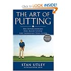 The Art of Putting: The Revolutionary Feel-Based System for Improving Your Score by Stan Utley and Matthew Rudy