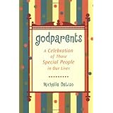 Godparents : A Celebration of Those Special People in Our Lives