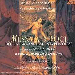 Pergolese - Messe � 5 voix / Gallassi - Te Deum / Oeuvres de Leo & Perez